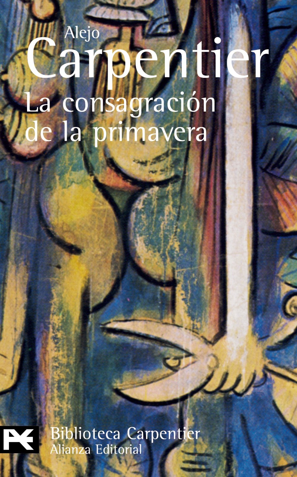 La consagración de la primavera (El Libro De Bolsillo - Bibliotecas De Autor - Biblioteca Carpentier) Contemporary literature
