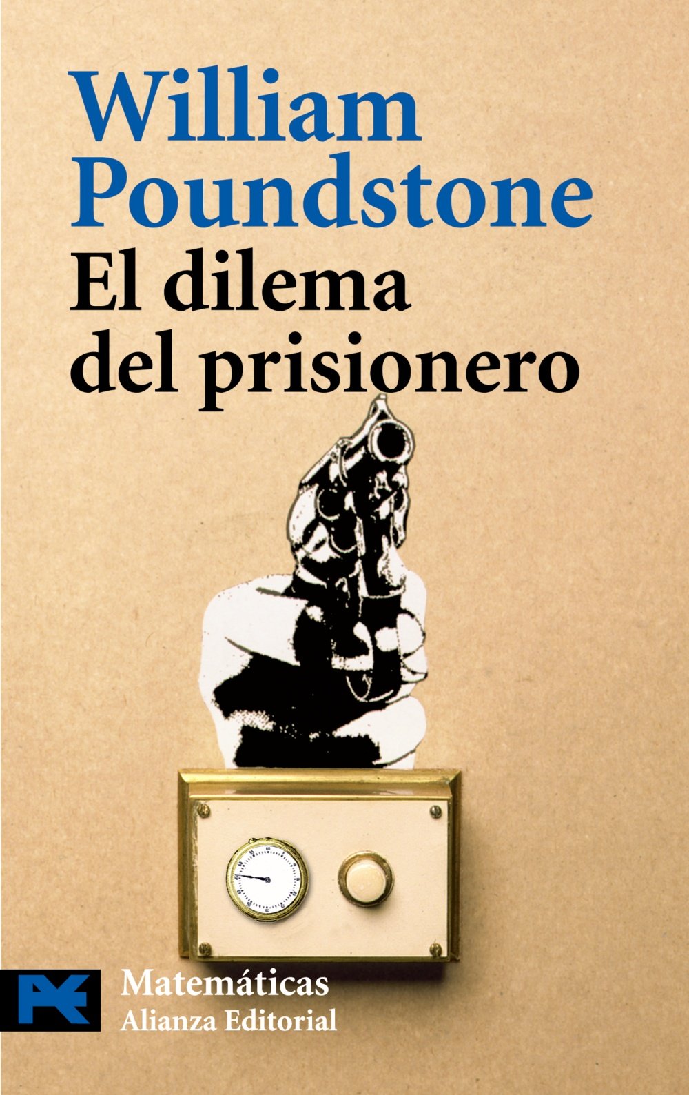 El dilema del prisionero : John von Neumann, la teoría de juegos y la bomba: John Von Neumann, La Teoria De Juegos Y La Bomba (El Libro De Bolsillo - Ciencias, Band 2200) Learning & Reference