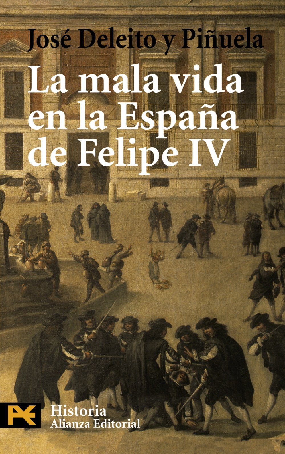 La mala vida en la España de Felipe IV (El Libro De Bolsillo - Historia, Band 4235) Social Sciences