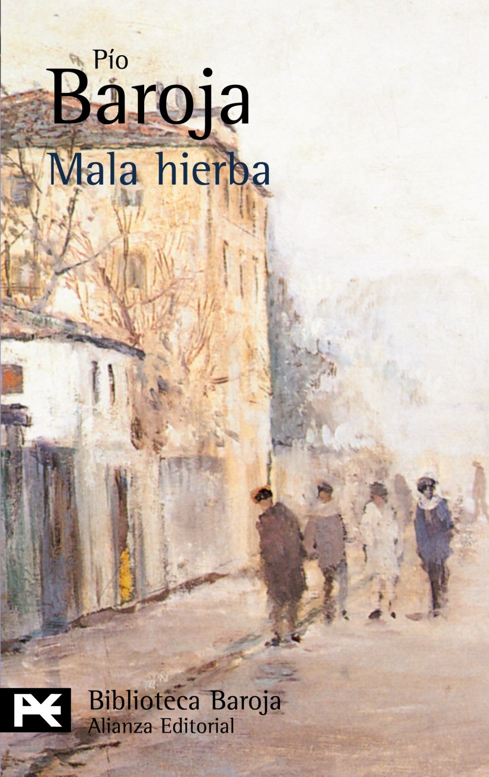 Mala hierba (El Libro De Bolsillo - Bibliotecas De Autor - Biblioteca Baroja, Band 376) Contemporary literature