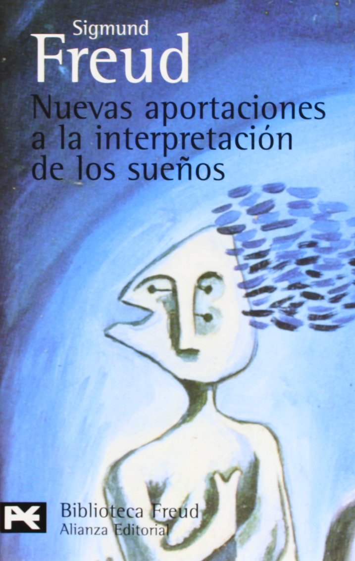Nuevas aportaciones a la interpretación de los sueños (El libro de bolsillo - Bibliotecas de autor - Biblioteca Freud) Psychology