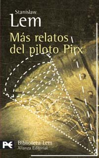 Más relatos del piloto Pirx (El libro de bolsillo - Bibliotecas de autor - Biblioteca Lem, Band 797) Essays & Short Stories