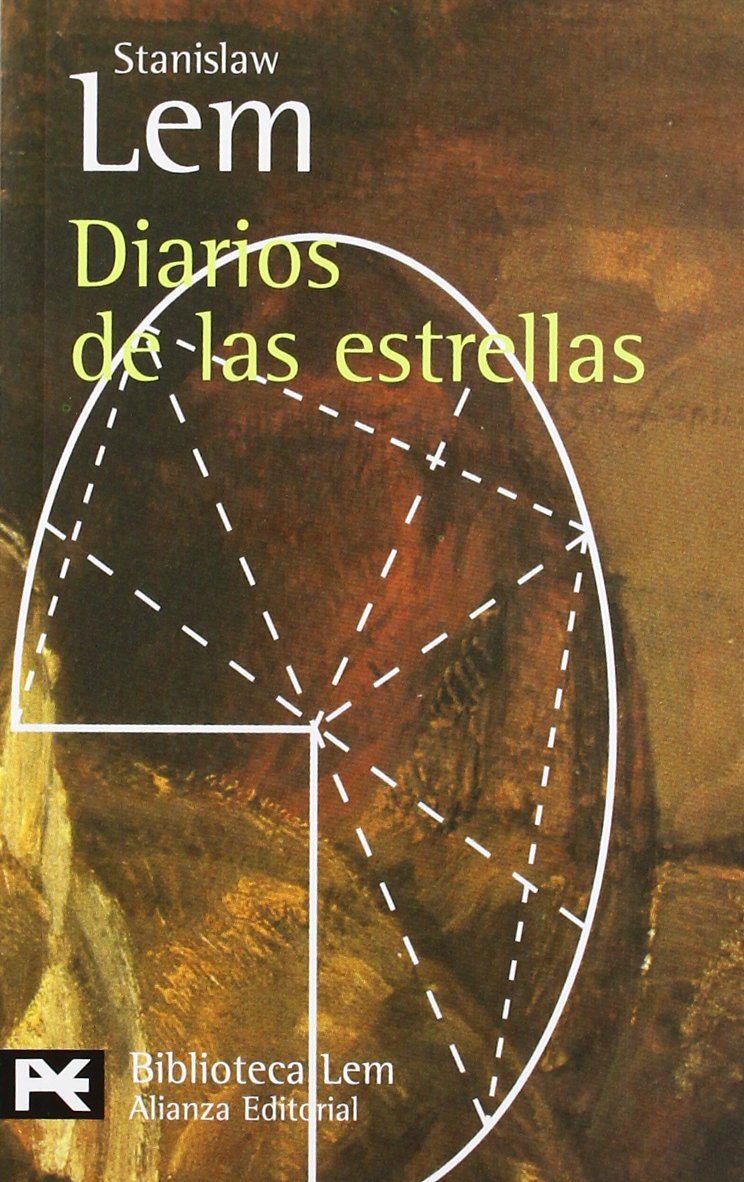 Diarios de las estrellas (El Libro De Bolsillo - Bibliotecas De Autor - Biblioteca Lem, Band 794) Space Opera