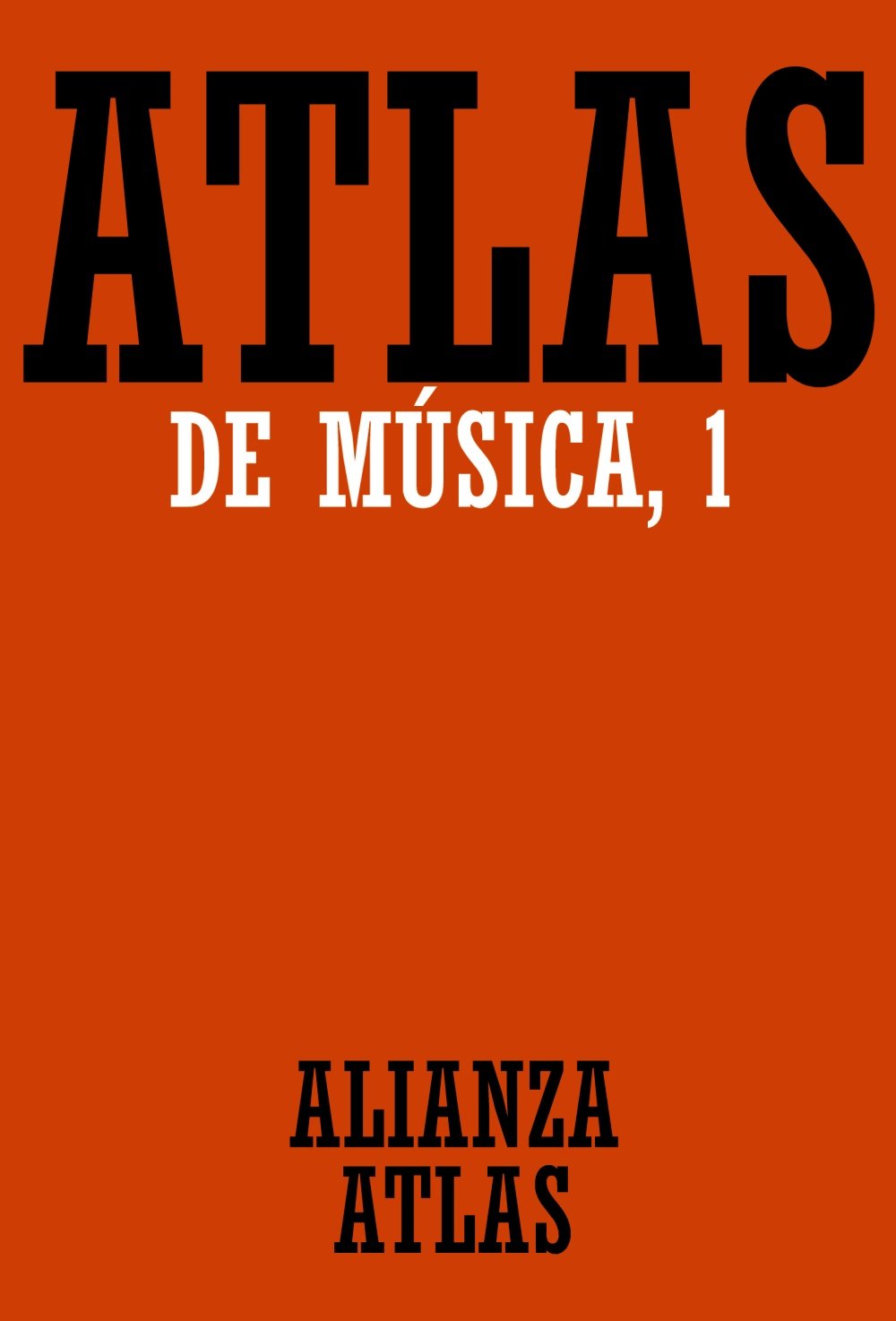 Atlas de música, I (Alianza atlas (AAt), Band 1) Arts & Music