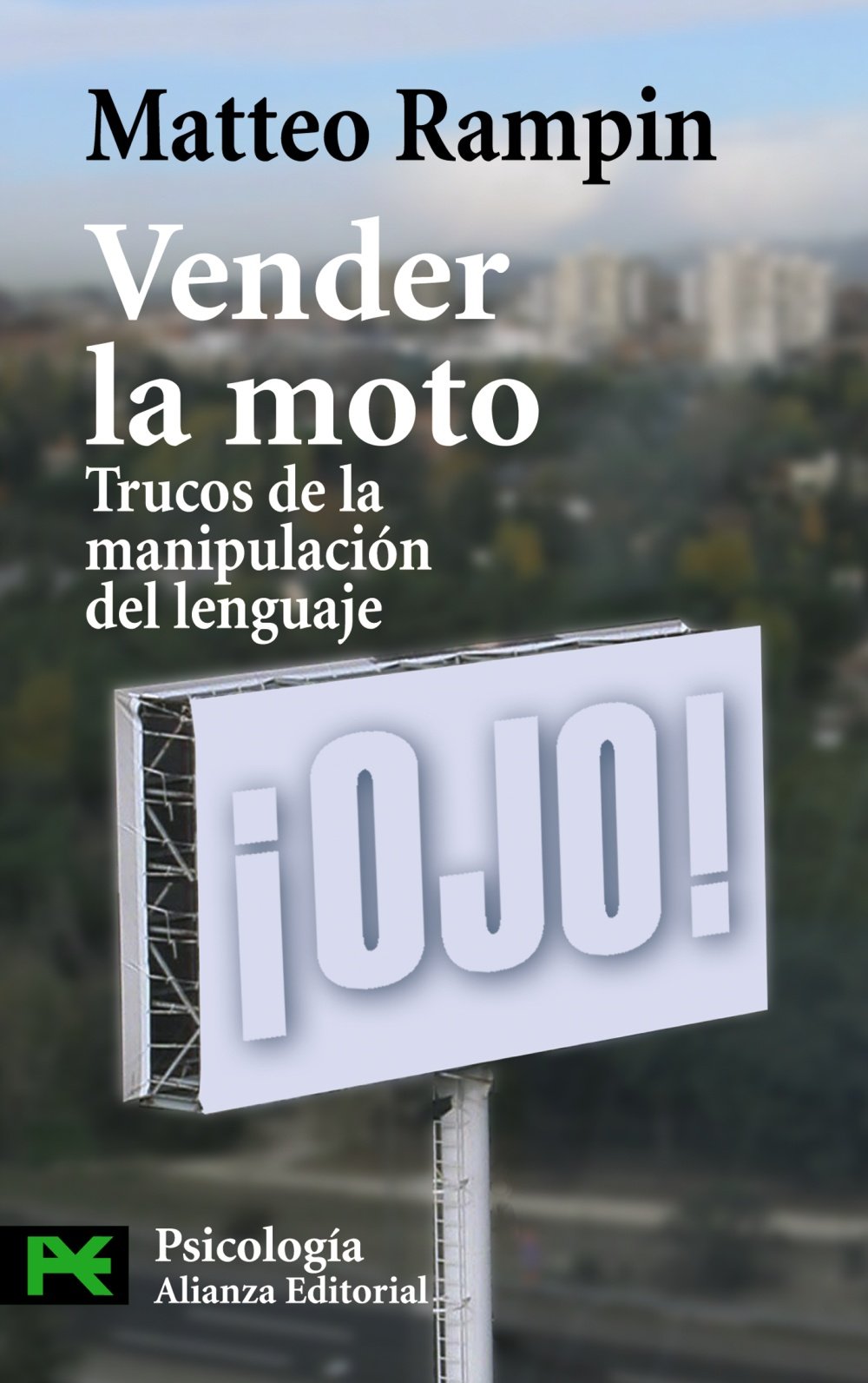 Vender la moto : trucos de la manipulación del lenguaje: Trucos De La Manipulacion Del Lenguaje (El Libro De Bolsillo - Ciencias Sociales) Social Sciences