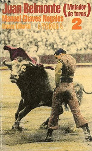 JUAN BELMONTE, MATADOR DE TOROS, SU VIDA Y SUS HAZAÑAS, TOMO II Books