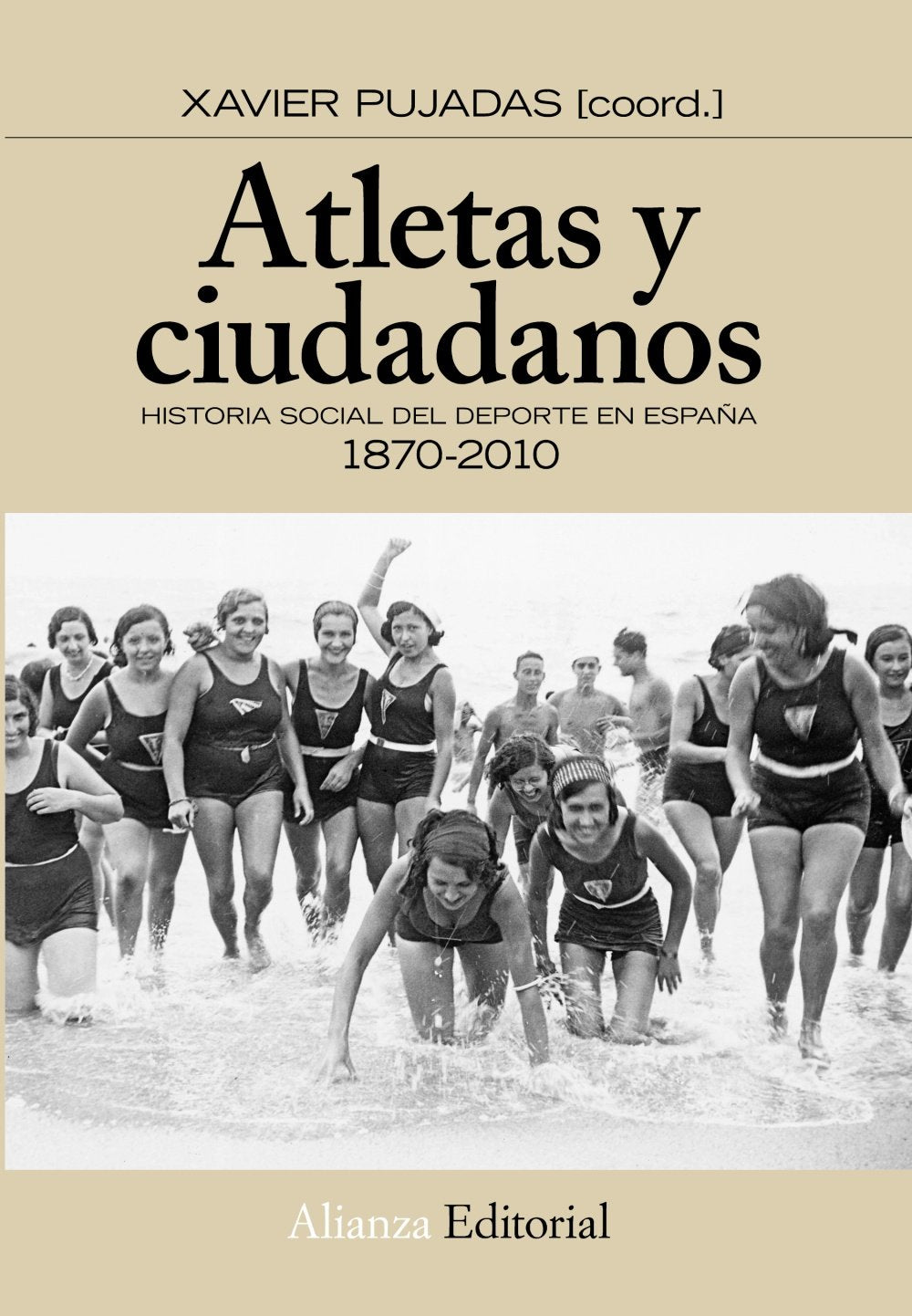 Atletas y ciudadanos : historia social del deporte en España Politics & History