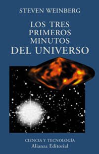 Los tres primeros minutos del universo / The first three minutes of the universe (El Libro Universitario. Ensayo, 3492115, Band 3492115) Natural Sciences