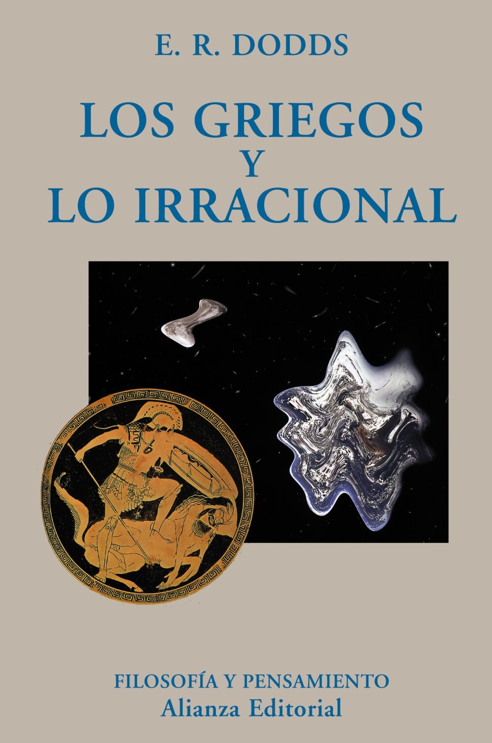 Los griegos y lo irracional (El libro universitario - Ensayo, Band 3492142) Philosophy