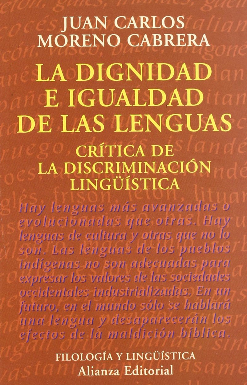 La dignidad e igualdad de las lenguas / The Dignity and Equality of Languages: Critica De La Discriminacion Linguistica / Criticism of Linguistic Discrimination Non-fiction books