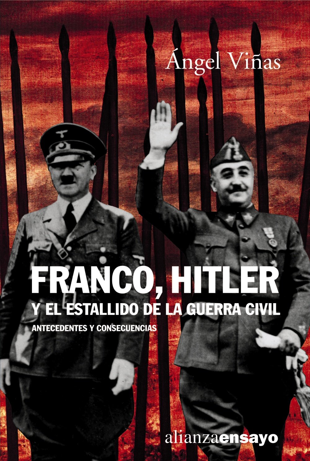 Franco, Hitler y el estallido de la Guerra Civil : antecedentes y consecuencias (Alianza Ensayo) Social Sciences