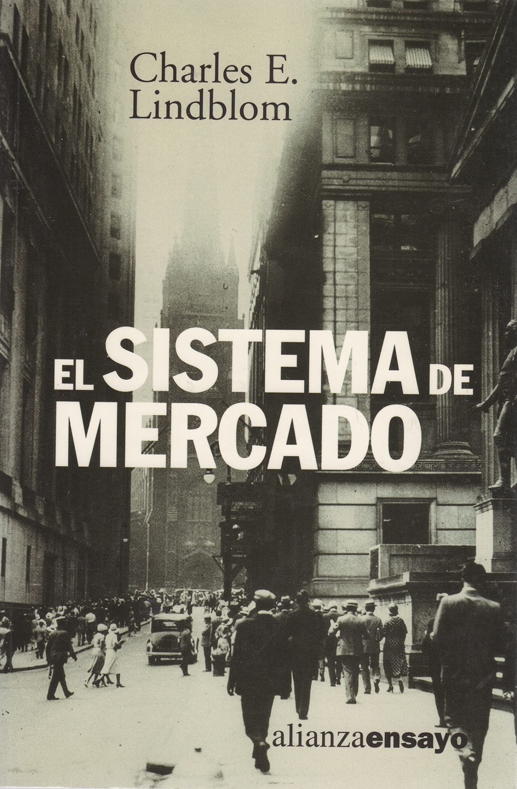 El sistema de mercado : qué es, cómo funciona y cómo entenderlo (Alianza Ensayo, Band 3492197) Business, Finance & Career