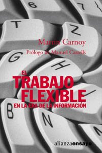 El trabajo flexible en la era de la informacion / Sustaining the New Economy: Work, Family and Community in the Information Age book