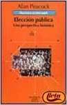 Eleccion publica / Public Election: Una Perspectiva Historica / a Historical Perspective (Alianza Economia, 3439119) book