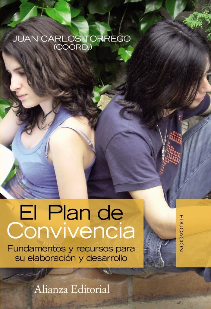 El plan de convivencia : fundamentos y recursos para su elaboración y desarrollo (Alianza Ensayo) Education & Training