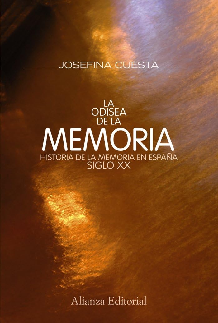 La odisea de la memoria : historia de la memoria en España, siglo XX Social Sciences