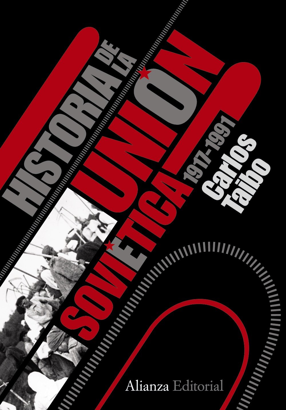 Historia de la Unión Soviética: 1917-1991 (Alianza Ensayo) Politics & History
