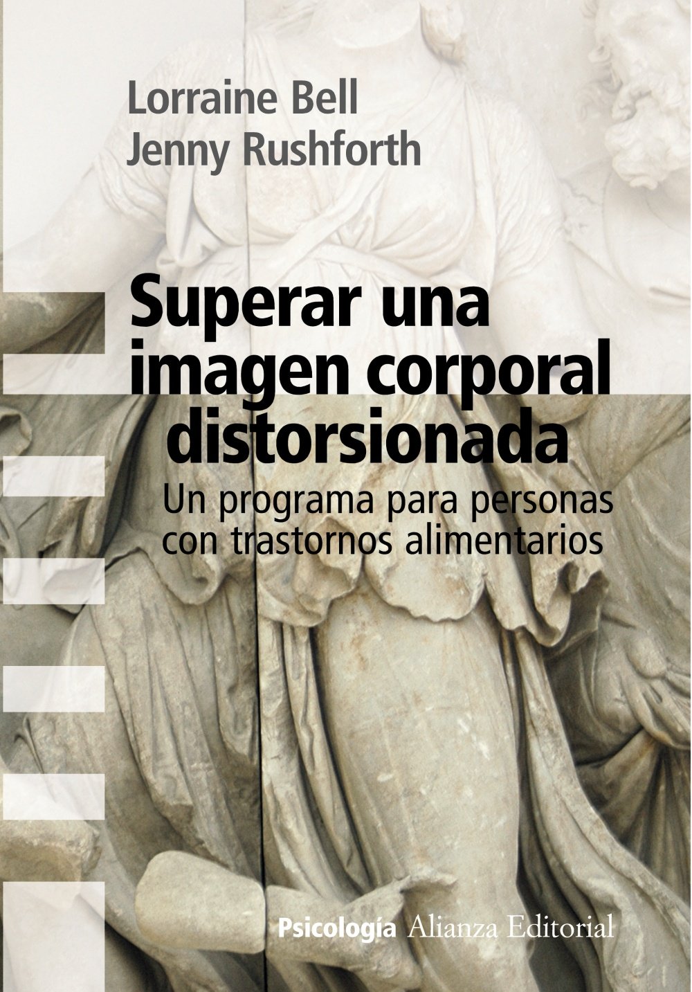 Superar una imagen corporal distorsionada: Un programa para personas con trastornos alimentarios (Alianza Ensayo) Medicine