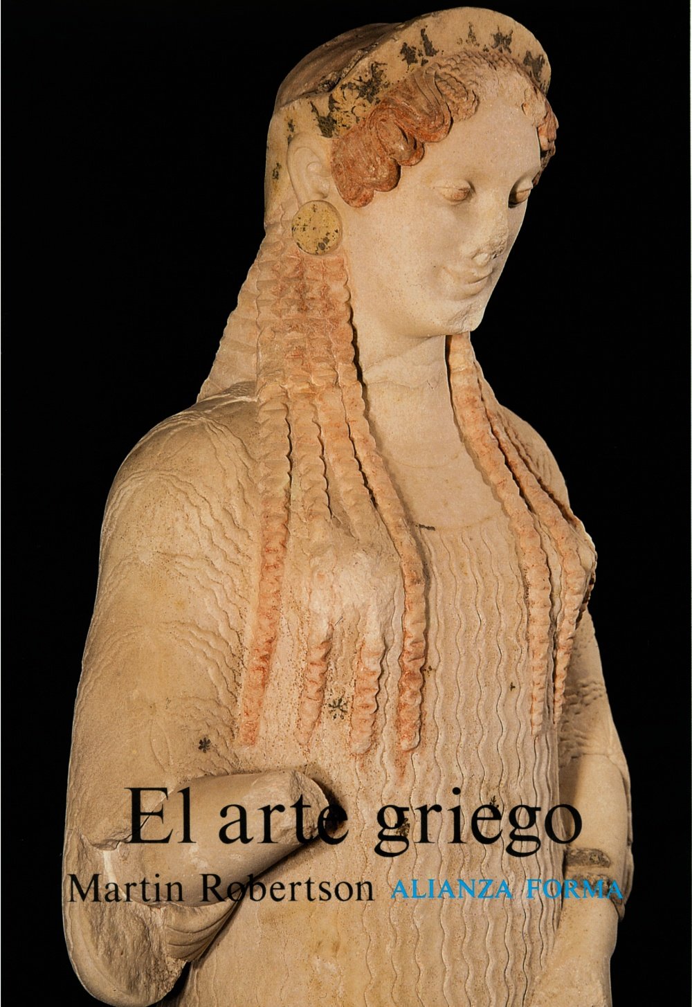 El arte griego : introducción a su historia (Alianza forma (AF), Band 50) Film, Art & Culture