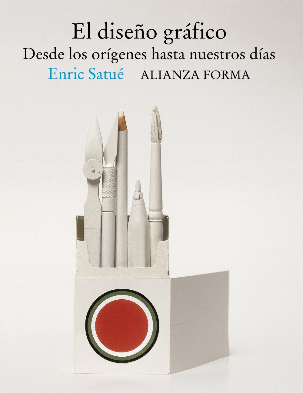 El diseño gráfico : desde los orígenes hasta nuestros días: Desde Los Origenes Hasta Nuestros Dias / From Its Origins Until Our Times (Alianza Forma (Af), Band 71) Film, Art & Culture