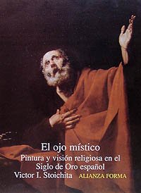 El ojo mistico/ The Mystic Eye: Pintura Y Vision Religiosa En El Siglo De Oro Espanol book