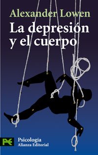 La depresión y el cuerpo : la base biológica de la fe y la realidad: La base biologica de la fe y la realidad/ The Biological Basis of Faith and ... De Bolsillo - Ciencias Sociales, Band 3611) Social Sciences