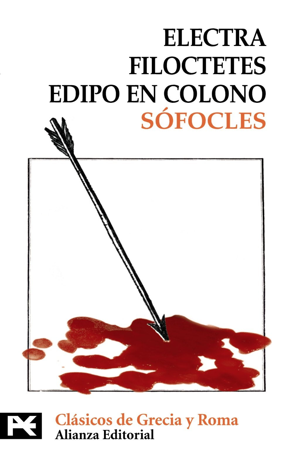 Electra ; Filoctetes ; Edipo en Colono (El Libro De Bolsillo - Bibliotecas Temáticas - Biblioteca De Clásicos De Grecia Y Roma) Historical Fiction