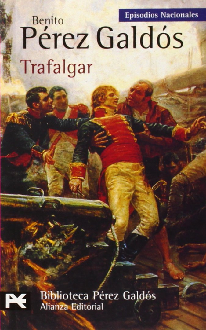 Trafalgar: Episodios Nacionales, 1 / Primera serie (El Libro De Bolsillo - Bibliotecas De Autor - Biblioteca Pérez Galdós - Episodios Nacionales, Band 1) Contemporary literature