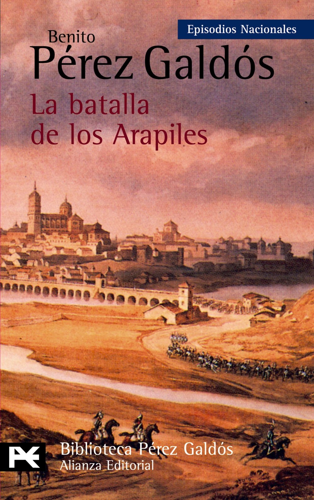 Episodios Nacionales, 10. La batalla de los Arapiles: Episodios Nacionales/ National Episodes (El Libro De Bolsillo - Bibliotecas De Autor - Biblioteca Pérez Galdós - Episodios Nacionales, Band 310) Historical Fiction