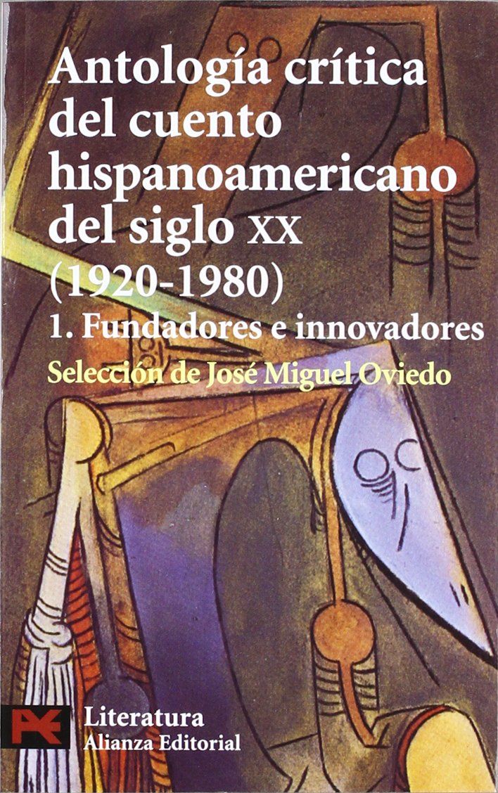 Antología crítica del cuento hispanoamericano del siglo XX: 1. Fundadores e innovadores (El Libro De Bolsillo - Literatura) Contemporary literature Books