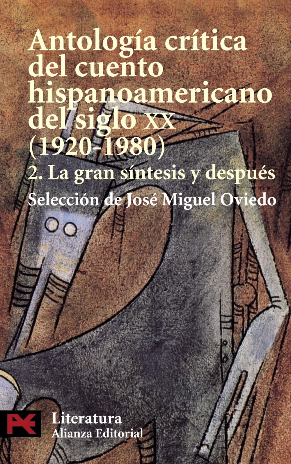 Antología crítica del cuento hispanoamericano del siglo XX: 2. La gran síntesis y después: 1920-1980 (El Libro De Bolsillo - Literatura) Contemporary literature Books