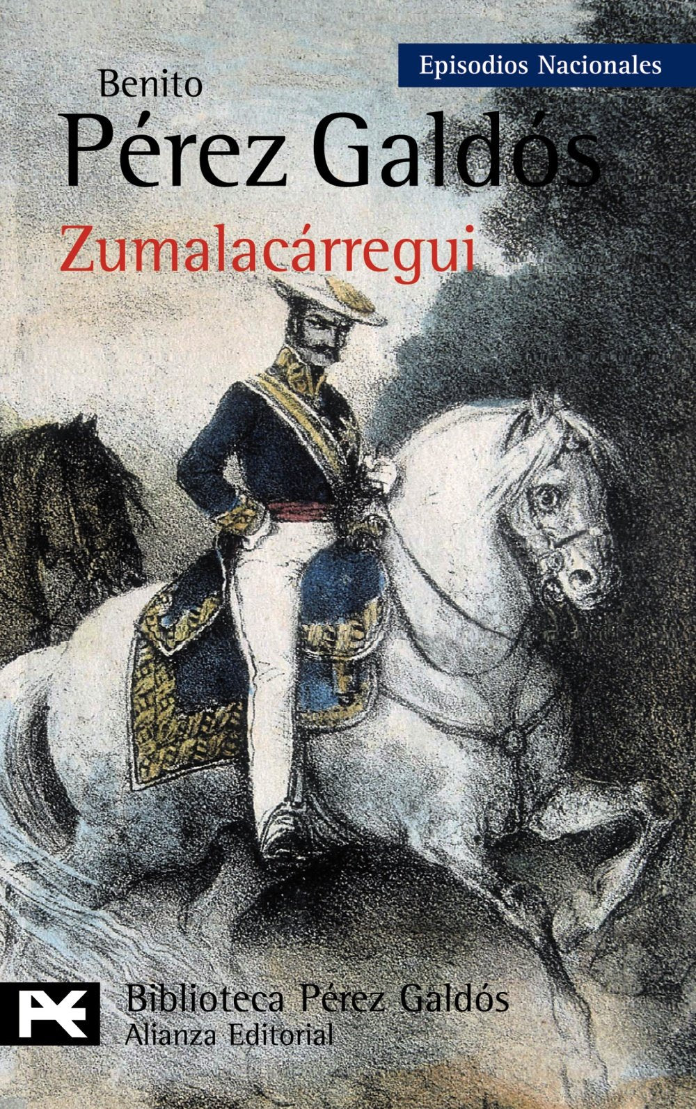 Zumalacárregui (El Libro De Bolsillo - Bibliotecas De Autor - Biblioteca Pérez Galdós - Episodios Nacionales, Band 21) Historical Fiction