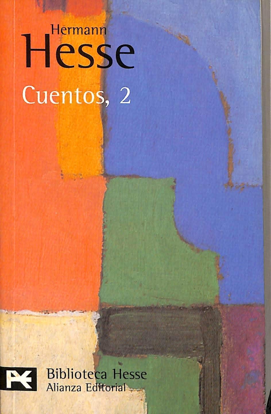 Cuentos, 2 (El Libro De Bolsillo - Bibliotecas De Autor - Biblioteca Hesse, Band 2) Essays & Short Stories