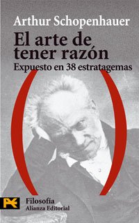 El Arte De Tener Razon / The Art of Reasoning: Expuesto En 38 Estratagemas / Exhibited in 38 Stratagems book