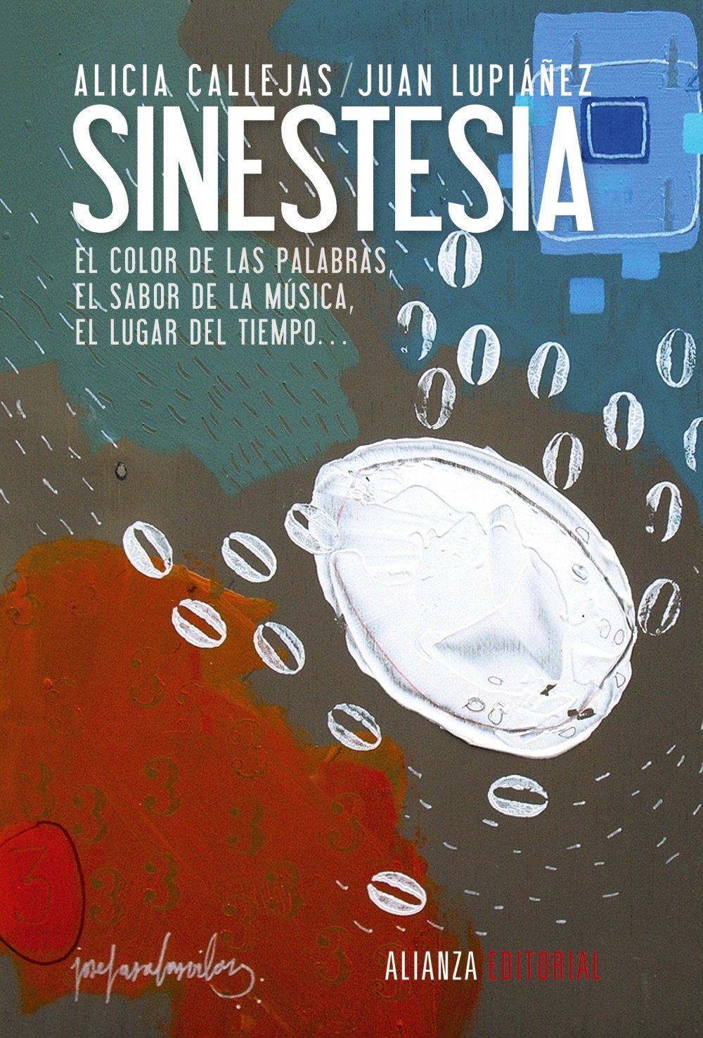 Sinestesia: El color de las palabras, el sabor de la música, el lugar del tiempo... book