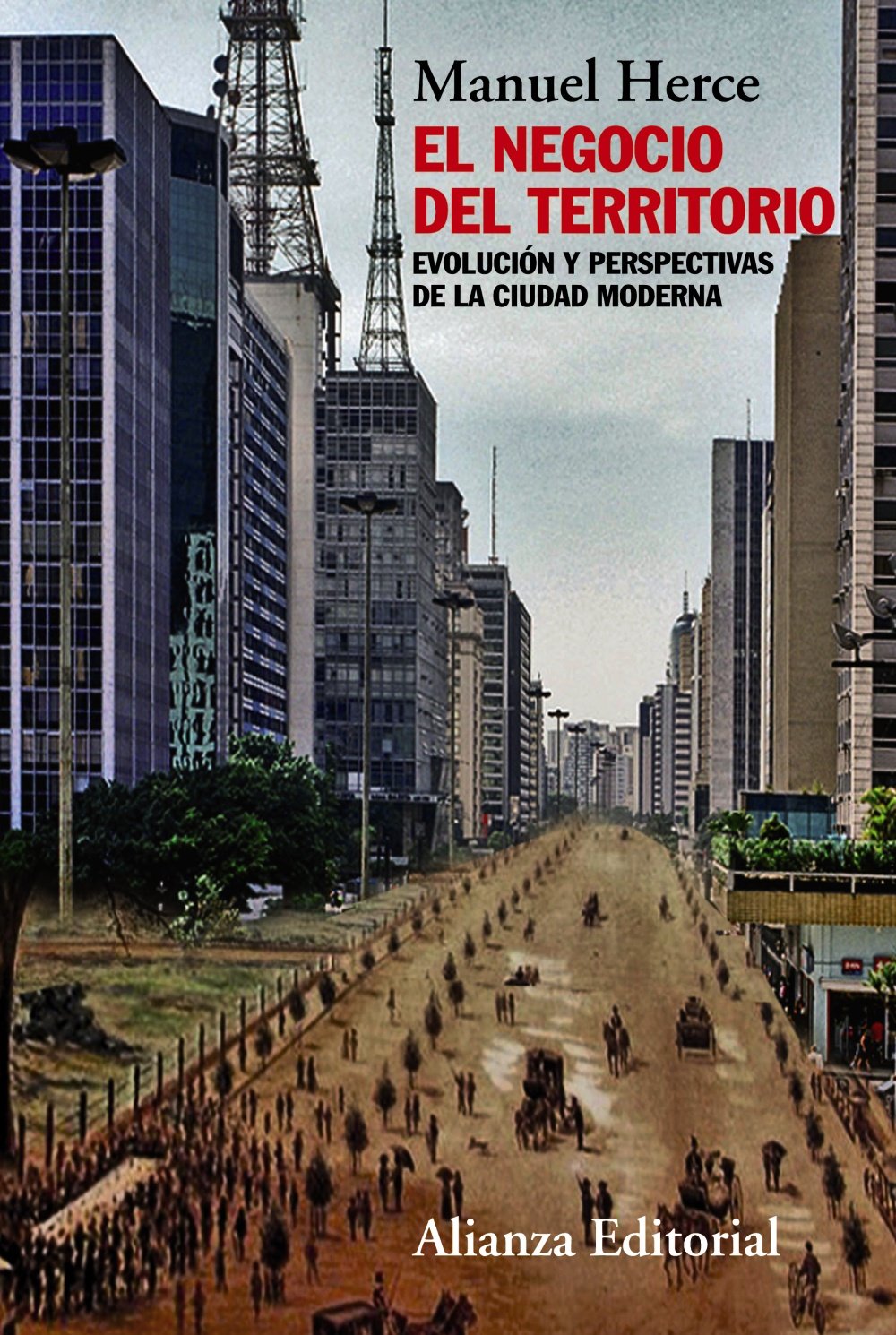 El negocio del territorio : evolución y perspectivas de la ciudad moderna Social Sciences
