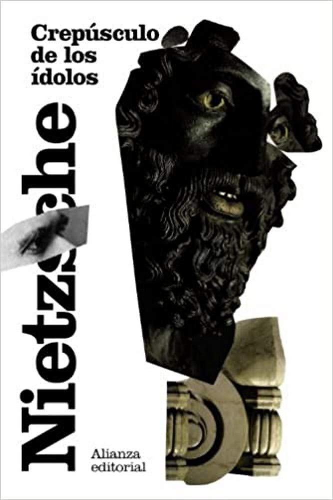 Crepúsculo de los ídolos : o cómo se filosofa con el martillo (El libro de bolsillo - Bibliotecas de autor - Biblioteca Nietzsche) Philosophy