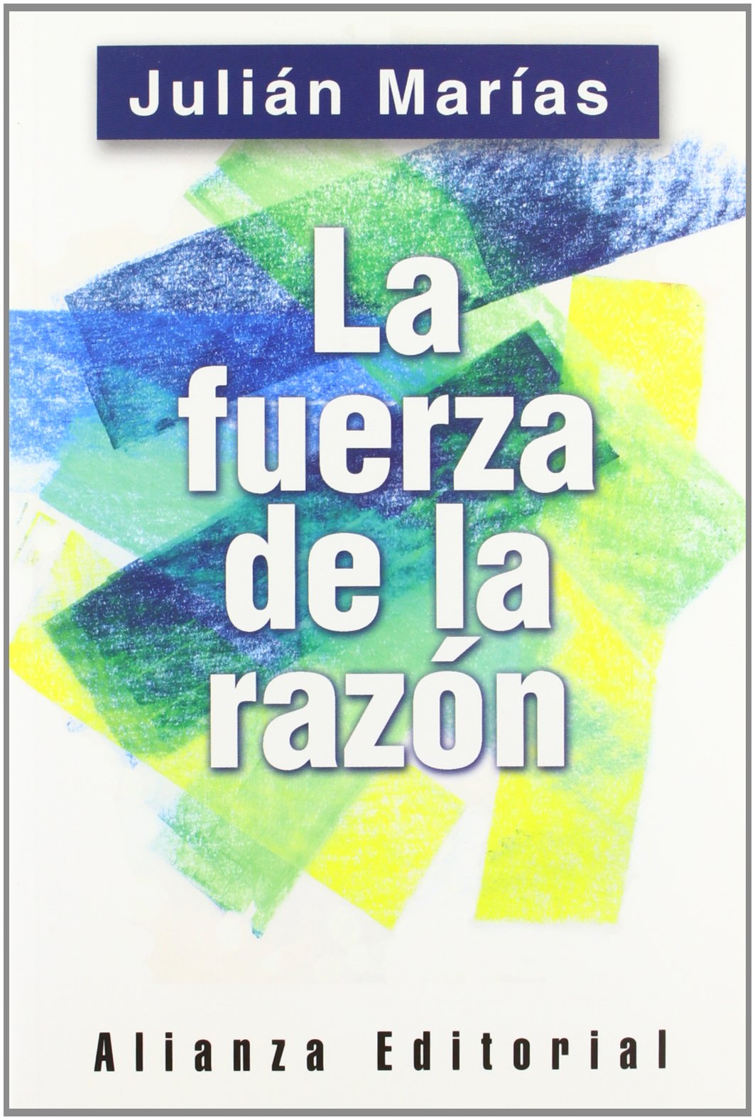 La fuerza de la razon/ The Force of Reason book