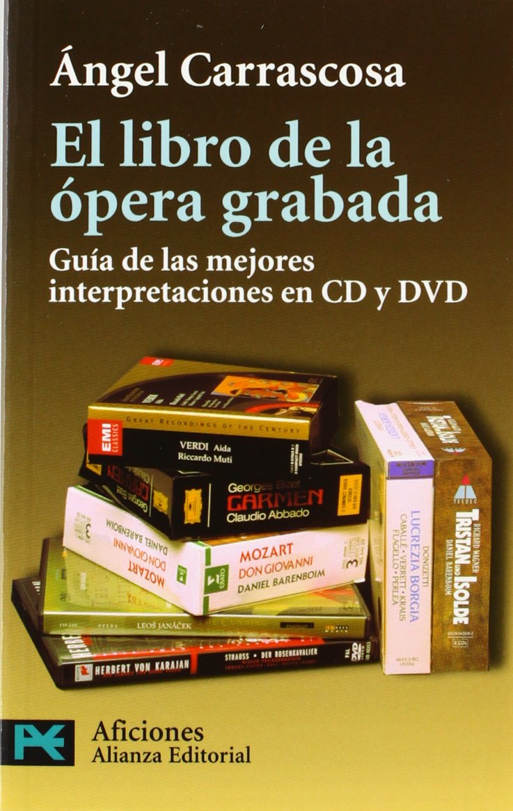 El libro de la opera grabada/ The Book of Recorded Opera: Guia de las mejores interpretaciones en CD y DVD book