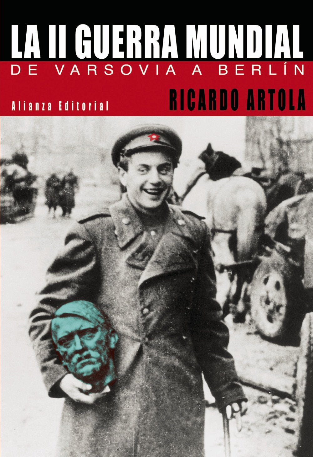 La segunda guerra mundial / the Second World War: De Varsovia a Berlin book