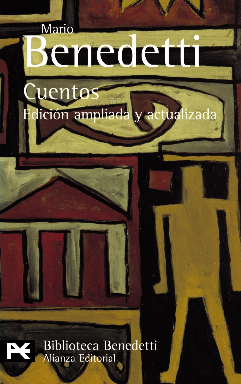 Cuentos: (Selección del autor): Seleccion Del Autor / Author's Selection (El Libro De Bolsillo - Bibliotecas De Autor - Biblioteca Benedetti, Band 77) Essays & Short Stories