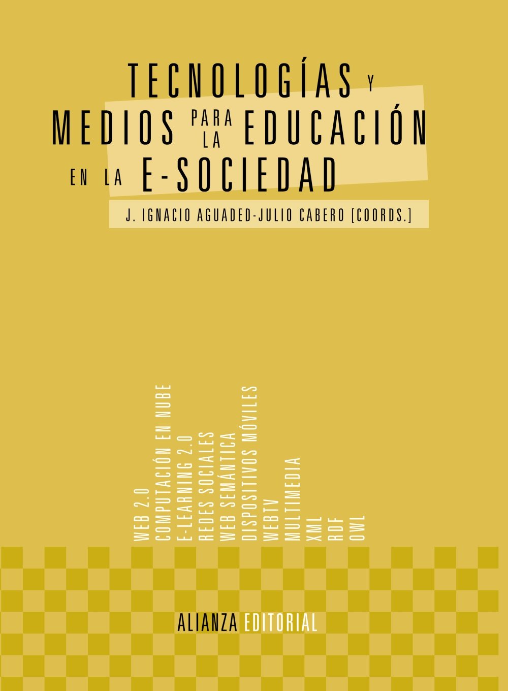 Tecnologías y medios para la educación en la e-sociedad / Technologies and media of education in e-society book
