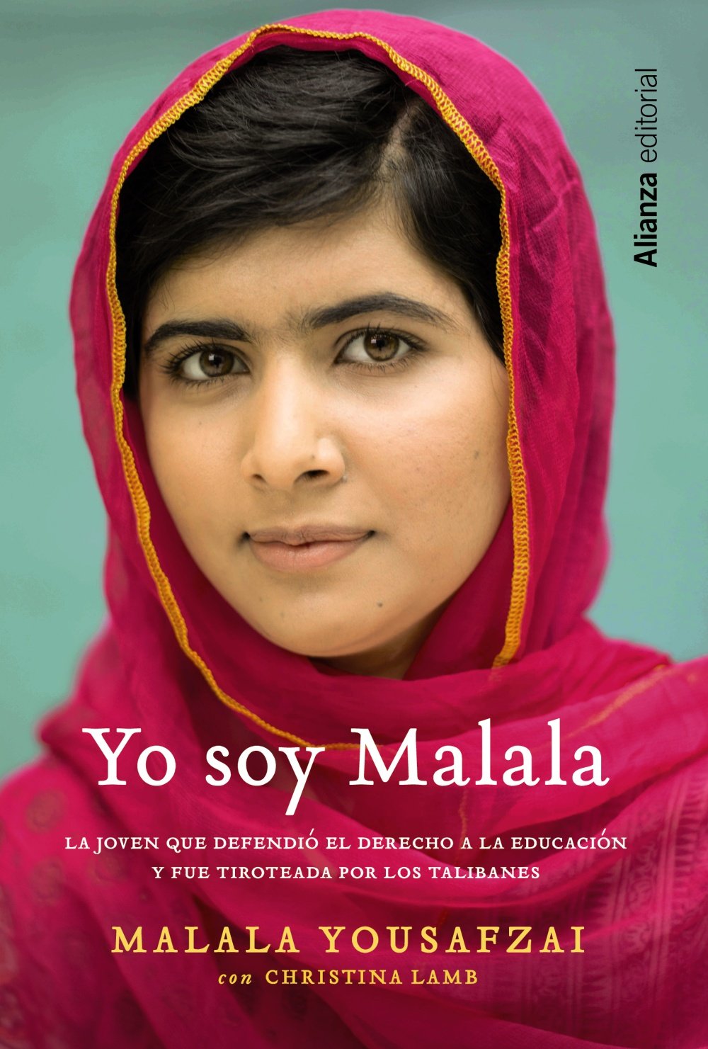 Yo soy Malala / I am Malala: La joven que defendió el derecho a la educación y fue tiroteada por los talibanes / The Girl Who Stood Up for Education and Was Shot by the Taliban book
