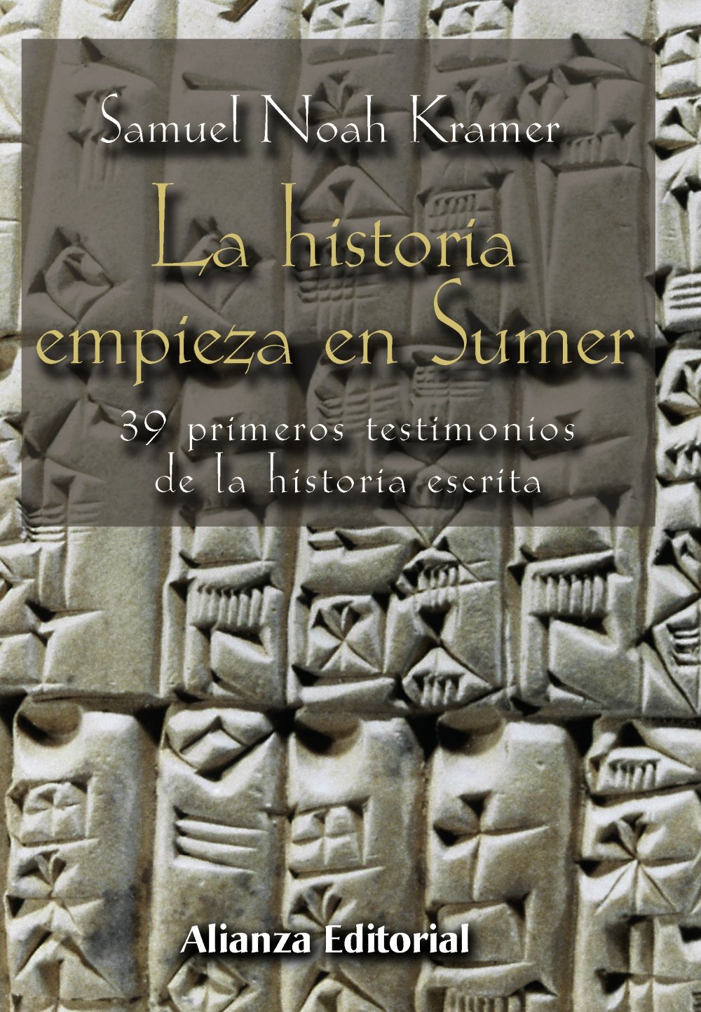 La historia empieza en Sumer : 39 testimonios de la historia escrita (Libros Singulares (LS)) Social Sciences
