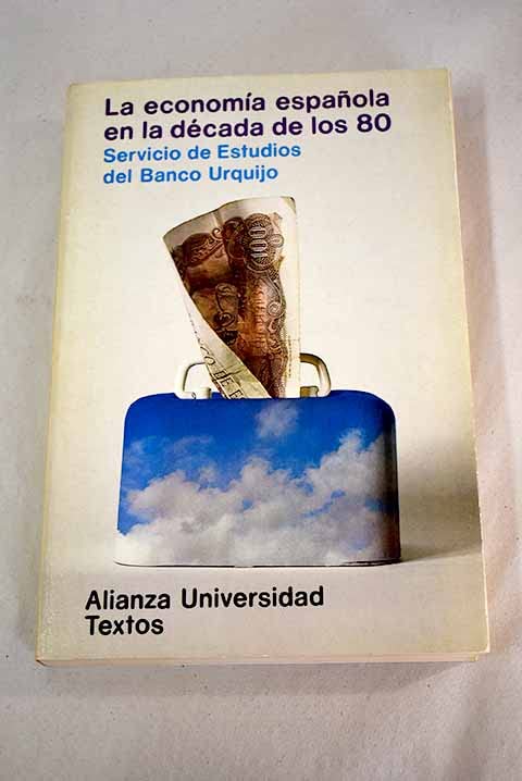 LA ECONOMIA ESPAÑOLA EN LA DECADA DE LOS 80. Books