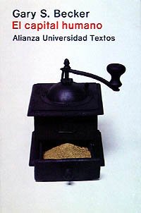 El capital humano/ The Human Capital: Un Analisis Teorico Y Empirico Referido Fundamentalmente a La Educacion book
