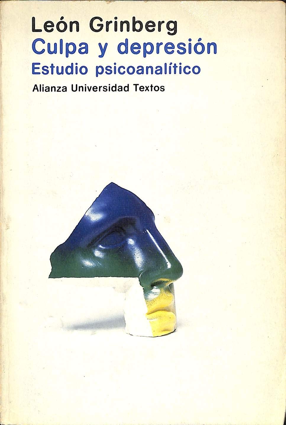 Culpa y depresión: Estudio psicoanalítico: Estudio Psicoanalitico (Alianza Universidad Textos (Aut)) Psychology