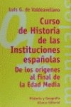 Curso de Historia de las instituciones españolas: De los orígenes al final de la Edad Media: De Los Origenes Al Final De La Edad Media / from the ... Libro Universitario - Manuales, Band 3491016) Politics & History