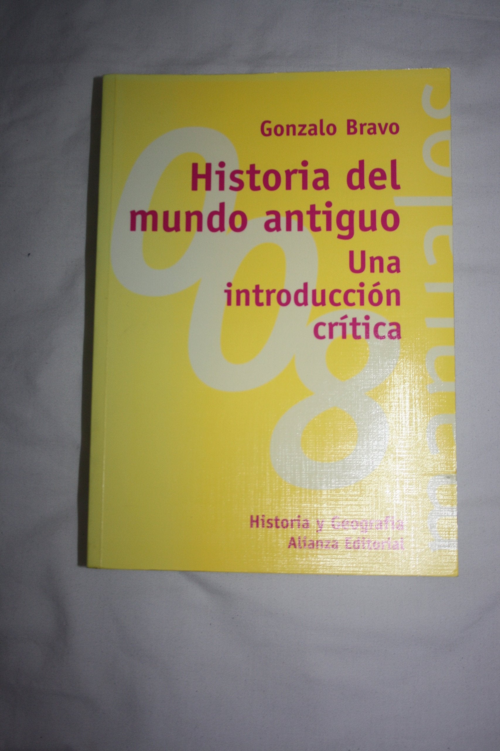 Historia del mundo antiguo / Ancient World History: Una Introduccion Critica / a Criticism Introduction (El Libro Universitario. Manuales, 3491008, Band 3491008) Politics & History