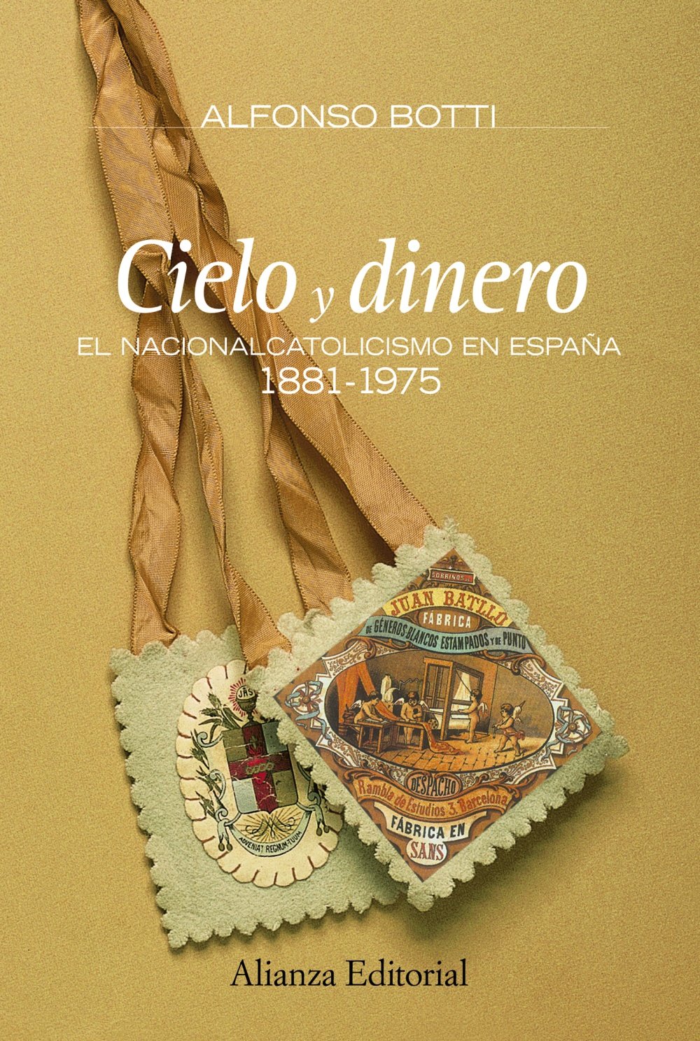 Cielo y dinero : el nacionalismo en España, 1881-1975 (Alianza Ensayo) Social Sciences